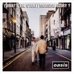 (What's The Story) Morning Glory